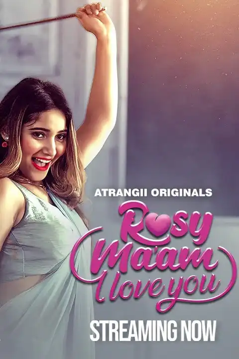 Rosy Maam – I Love You Part 1 [Atrangii] Watch & Download Now
