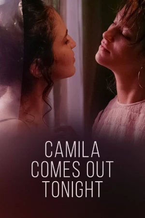 Camila Comes Out Tonight (2021) Watch Online & Download Now